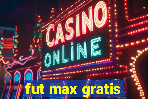 fut max gratis